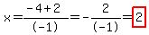 x=%28-4%2B2%29%2F-1=-2%2F-1=highlight%282%29