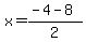 x=%28-4+-+8%29%2F2
