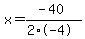 x=%28-40%29%2F%282%2A-4%29