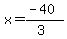 x=%28-40%29%2F%283%29