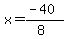 x=%28-40%29%2F%288%29