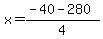 x=%28-40+-+280%29%2F4