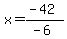 x=%28-42%29%2F%28-6%29