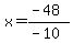 x=%28-48%29%2F%28-10%29