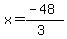 x=%28-48%29%2F%283%29