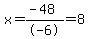 x=%28-48%29%2F-6=8