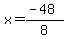 x=%28-48%29%2F8