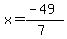 x=%28-49%29%2F%287%29