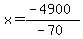 x=%28-4900%29%2F%28-70%29