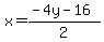 x=%28-4y-16%29%2F2