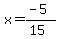 x=%28-5%29%2F%2815%29