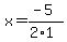 x=%28-5%29%2F%282%2A1%29