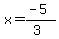 x=%28-5%29%2F%283%29