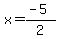 x=%28-5%29%2F2