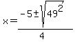 x=%28-5%2B-+sqrt%2849%5E2%29%29%2F%284%29