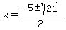 x=%28-5%2B-sqrt%2821%29%29%2F2