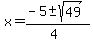 x=%28-5%2B-sqrt%2849%29%29%2F%284%29