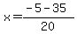 x=%28-5+-+35%29%2F20