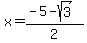 x=%28-5-sqrt%283%29%29%2F2