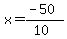x=%28-50%29%2F%2810%29