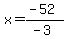 x=%28-52%29%2F%28-3%29
