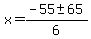 x=%28-55+%2B-+65%29%2F6