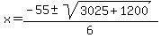 x=%28-55+%2B-+sqrt%283025%2B1200%29%29%2F6
