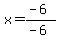 x=%28-6%29%2F%28-6%29