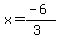 x=%28-6%29%2F%283%29