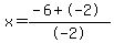 x=%28-6%2B-2%29%2F-2