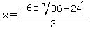 x=%28-6%2B-sqrt%2836%2B24%29%29%2F2