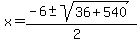 x=%28-6%2B-sqrt%2836%2B540%29%29%2F%282%29