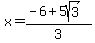 x=%28-6%2B5sqrt%283%29%29%2F3