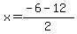 x=%28-6+-+12%29%2F2