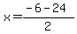 x=%28-6-24%29%2F2