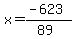 x=%28-623%29%2F%2889%29
