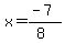 x=%28-7%29%2F%288%29