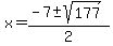 x=%28-7%2B-+sqrt%28177%29%29%2F2