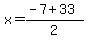 x=%28-7%2B33%29%2F2