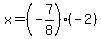 x=%28-7%2F8%29%28-2%29