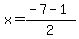 x=%28-7+-+1%29%2F2