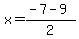 x=%28-7+-+9%29%2F2