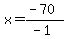 x=%28-70%29%2F%28-1%29