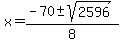 x=%28-70%2B-sqrt%282596%29%29%2F8