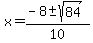 x=%28-8%2B-+sqrt%2884%29%29%2F10