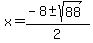 x=%28-8%2B-+sqrt%2888%29%29%2F2