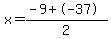 x=%28-9%2B-37%29%2F2