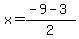 x=%28-9+-+3%29%2F2