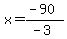 x=%28-90%29%2F%28-3%29
