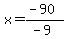 x=%28-90%29%2F%28-9%29